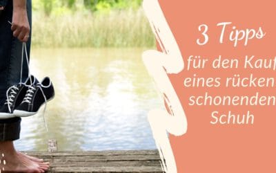 3 Tipps beim Kauf eines rückenschonenden (Lauf-)Schuhs
