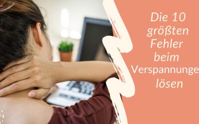 Die 10 größten Fehler beim Verspannungen lösen