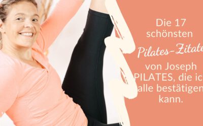 Die 17 schönsten Pilates Zitate von Joseph Pilates, die ich alle bestätigen kann