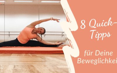 8 Quicktipps für mehr Beweglichkeit