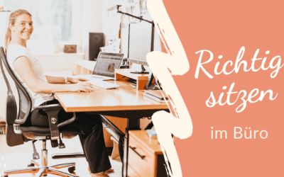 Richtig Sitzen im Büro – 7 Tipps