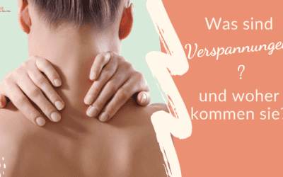 Was sind Verspannungen und woher kommen sie?