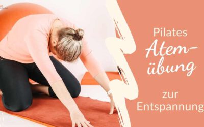 Atemübungen zur Entspannung: Atme deinen Stress weg – mit Pilates
