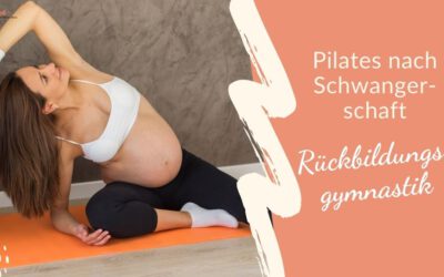 Pilates nach Schwangerschaft und Rückbildungsgymnastik