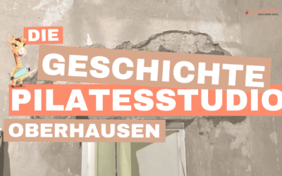 Die Entstehungs-Geschichte vom Pilatesstudio in Oberhausen
