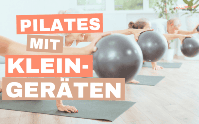 Pilates mit Kleingeräten: Was dich im Kurs erwartet? Was du brauchst.