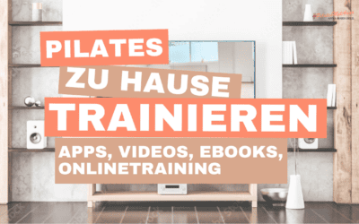Pilates zu Hause trainieren – Apps, Videos, ebooks, Onlinetraining