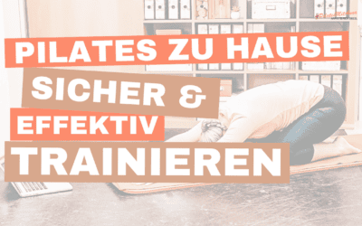 Pilates zu Hause: So trainierst du sicher und effektiv