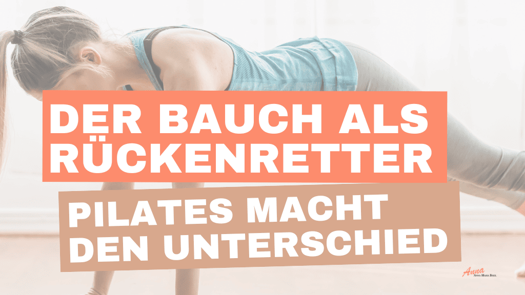 Der Bauch, der deinen Rücken rettet. Pilates.